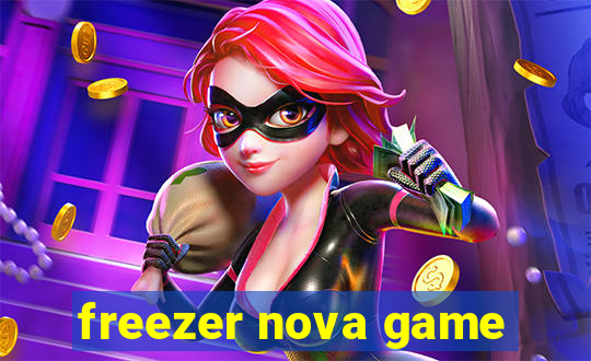 freezer nova game